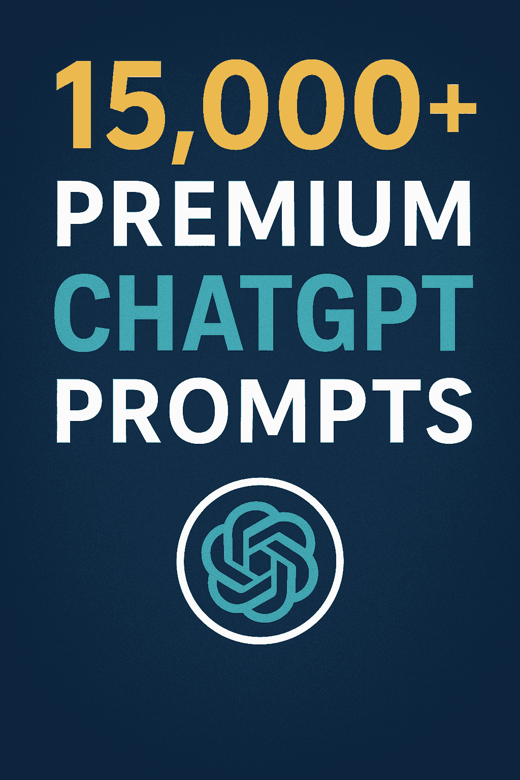 15,000 Premium ChatGPT Prompts